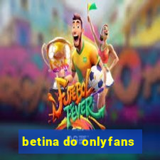 betina do onlyfans